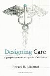 Systems, Networks & Pathways Book 1: Designing care: Aligning the Nature and Management of Health Care
