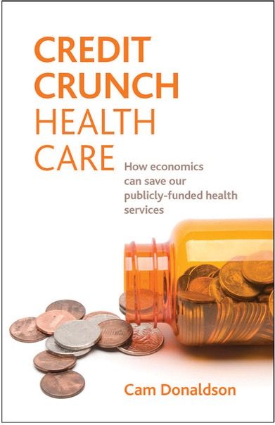 Value Book 3: Credit crunch health care: How economics can save our publicly-funded health services